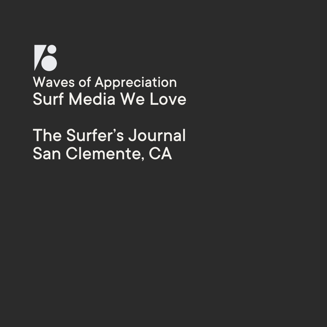 Waves of Appreciation: Surf Brands We Love - The Surfer's Journal